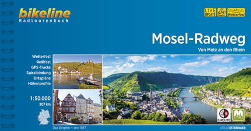 Mosel-Radweg: Von Metz an den Rhein. 1:50.000, 307 km. GPS-Tracks-Download, wetterfest/reißfest: Von Metz an den Rhein. 1:50.000, 307 km. GPS-Tracks. Wetterfest, reißfest (Bikeline Radtourenbücher)