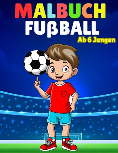 malbuch Kinder Ab 6 Jungen Fußball: mehr Als 40 Super Lustige Illustrationen Zum Ausmalen Für Kinder
