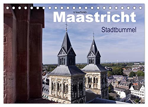 Maastricht - Stadtbummel (Tischkalender 2023 DIN A5 quer): Einladung nach Maastricht (Monatskalender, 14 Seiten ) (CALVENDO Orte) von CALVENDO