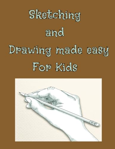 Sketching and Drawing made easy for kids: sketching and drawing for girls