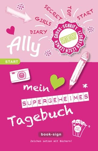 Ally – mein supergeheimes Tagebuch (START): LEICHTER LESEN LERNEN (GIRLS)