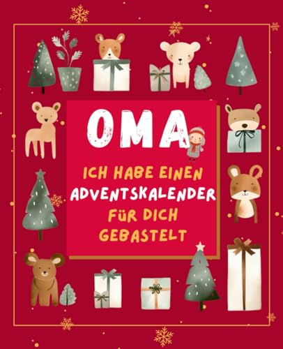 OMA ich habe einen Adventskalender für dich gebastelt – Mitmach Adventskalender für Oma und EnkelInnen mit kreativen Ideen, Weihnachtswichteln, Rätseln, Platz für Rezepte von sen books