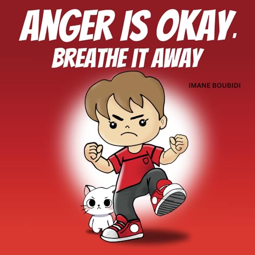 Anger Is Okay, Breathe It Away: children's picture book about anger management and emotional intelligence ( emotional regulation book for kids ) von Success publications