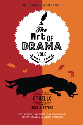 The Art of Drama, Volume 6: Othello: A critical guide for GCSE & A-level students von peripeteia press