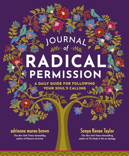 Journal of Radical Permission: A Daily Guide for Following Your Soul’s Calling