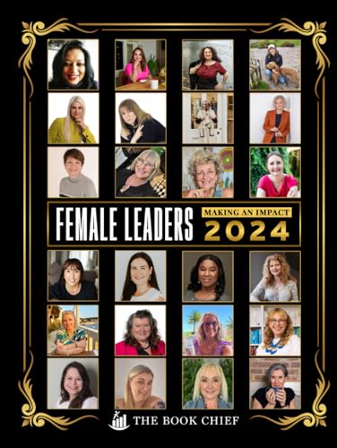 FEMALE LEADERS Making an Impact 2024 von The Book Chief Publishing House