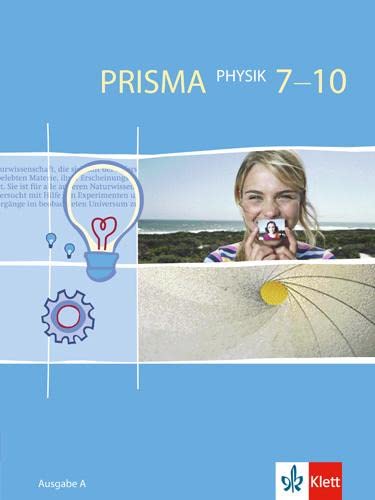PRISMA Physik 7-10. Ausgabe A: Schulbuch Klasse 7-10: Für Berlin, Bremen, Hamburg, Hessen, Rheinland-Pfaz, Saarland, Schleswig-Holstein (PRISMA Physik. Ausgabe ab 2005)