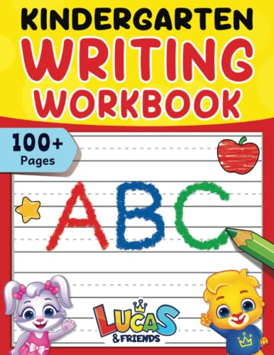 Kindergarten Writing Workbook: 100+ Pages Of Kindergarten Writing Papers With Lines For Kids Ages 3 to 5 | Blank Handwriting Paper To Practice Your ABC’s & More von Lucas & Friends By RV AppStudios