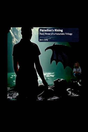 Paradiso's Rising, Part Three of a Futuristic Trilogy von Lulu.com