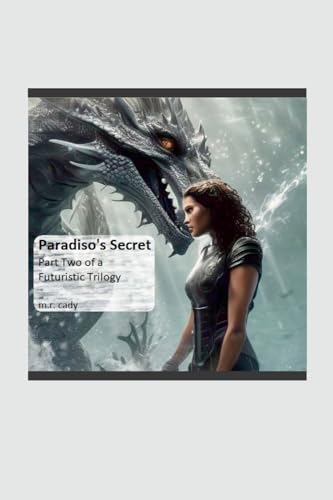 Paradiso's Secret, Part Two of a Futuristic Trilogy von Lulu.com