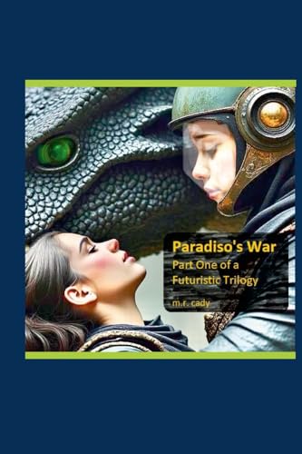 Paradiso's War, Part One of a Futuristic Trilogy von Lulu.com