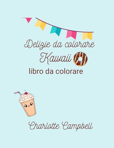 delizie kawaii: album da colorare von Independently published