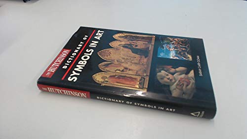 The Hutchinson Dictionary of Symbols in Art The Hutchinson Dictionary of Symbols in Art