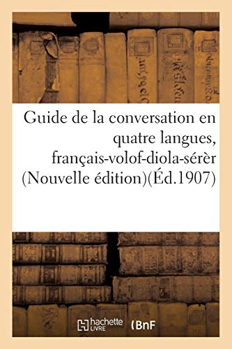 Guide de la conversation en quatre langues, français-volof-diola-sérèr. Nouvelle édition (Sciences Sociales) von Hachette Livre - BNF