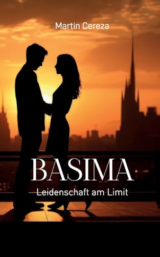 Basima: Leidenschaft am Limit