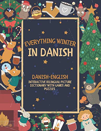 Everything Winter in Danish: Danish-English Interactive Bilingual Picture Dictionary with Games and Puzzles - Christmas Gift von Independently published