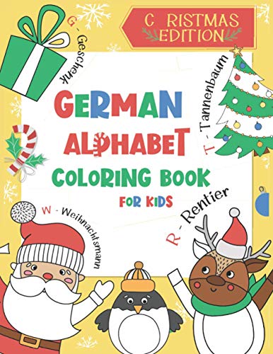 German Alphabet Coloring Book for Kids: Christmas Edition: Color and Learn the German Alphabet and Words (Includes Translation) - A BONUS Christmas Coloring Board Game Inside