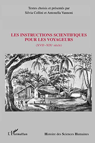 Les instructions scientifiques pour les voyageurs (XVII°-XIX°) von L'HARMATTAN