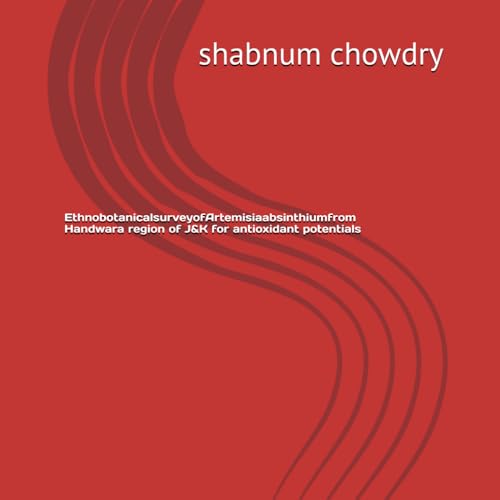 EthnobotanicalsurveyofArtemisiaabsinthiumfrom Handwara region of J&K for antioxidant potentials