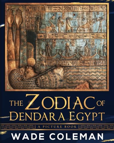 The Zodiac of Dendara Egypt: A Picture Book