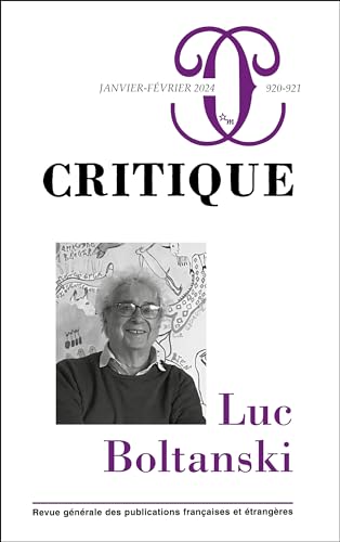 Critique 920-921 : Luc Boltanski: janvier-février 2024 Critique 920-921 : Luc Boltanski: janvier-février 2024