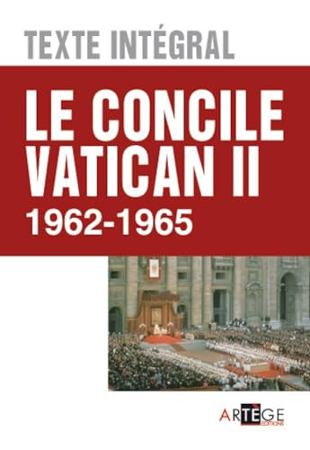 Le concile Vatican II, Texte intégral - 1962 - 1965