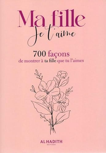 Ma fille je t´aime Ma fille je t´aime von AL-HADITH EDITIONS