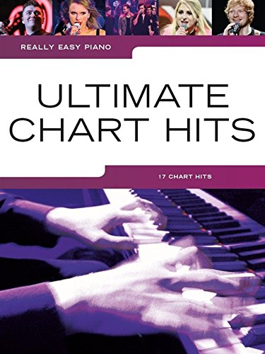 Really Easy Piano: Ultimate Chart Hits Really Easy Piano: Ultimate Chart Hits