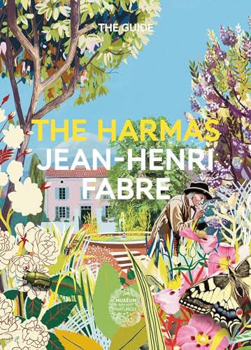 The Harmas Jean-Henri Fabre: The Guide von MNHN GD PUBLIC