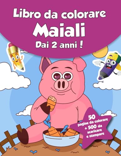 Libro da colorare per bambini - Maiali (dai 2 anni): 50 pagine da colorare + 500 da scaricare e stampare! von Independently published