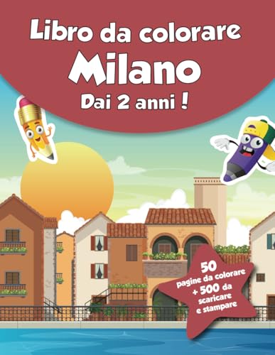 Libro da colorare per bambini - Milano (dai 2 anni): 50 pagine da colorare + 500 da scaricare e stampare! von Independently published