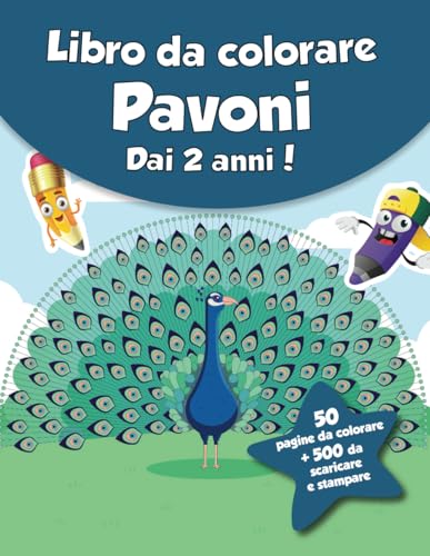 Libro da colorare per bambini - Pavoni (dai 2 anni): 50 pagine da colorare + 500 da scaricare e stampare! von Independently published