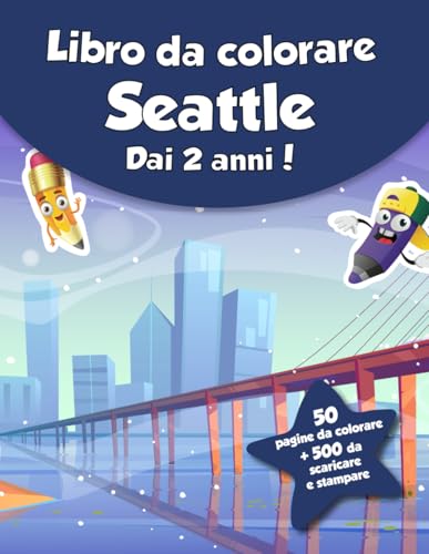 Libro da colorare per bambini - Seattle (dai 2 anni): 50 pagine da colorare + 500 da scaricare e stampare!