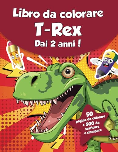 Libro da colorare per bambini - T-Rex (dai 2 anni): 50 pagine da colorare + 500 da scaricare e stampare! von Independently published