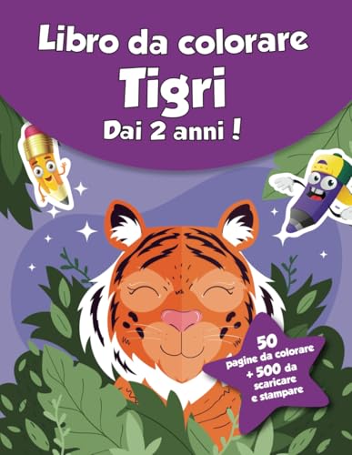 Libro da colorare per bambini - Tigri (dai 2 anni): 50 pagine da colorare + 500 da scaricare e stampare! von Independently published