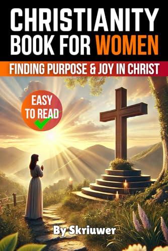 A Christianity Book for Women: Finding Purpose and Joy in Christ (Books for Women, Band 3) von Independently published