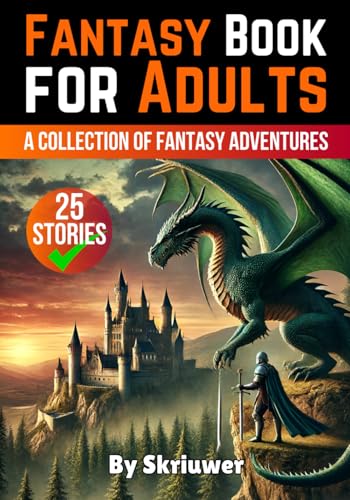 A Fantasy Book for Adults With 25 Stories: A Collection of Fantasy Adventures A Fantasy Book for Adults With 25 Stories: A Collection of Fantasy Adventures von Independently published