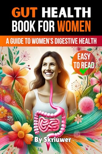 Gut Health Book for Women: A Complete Guide to Women’s Digestive and Mental Health (Books for Women, Band 2) von Independently published