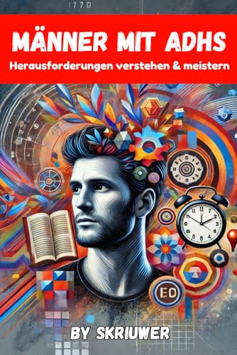 Männer mit ADHS: Herausforderungen verstehen und meistern Männer mit ADHS: Herausforderungen verstehen und meistern