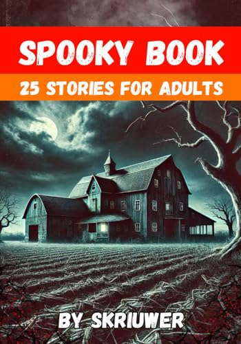 Spooky Book for Adults: With 25 Scary Short Stories (Spooky Books) Spooky Book for Adults: With 25 Scary Short Stories (Spooky Books) von Independently published