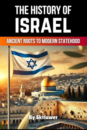 The History of Israel Book: Ancient Roots to Modern Statehood (The History of Countries) von Independently published