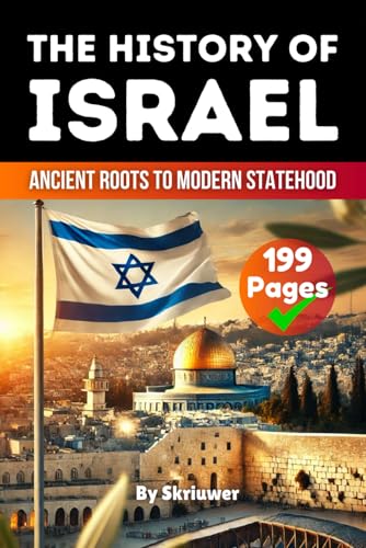 The History of Israel Book: Ancient Roots to Modern Statehood (The History of Countries, Band 13) von Independently published