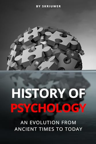 The History of Psychology: An Evolution from Ancient Times to Today (The History Series) von Independently published
