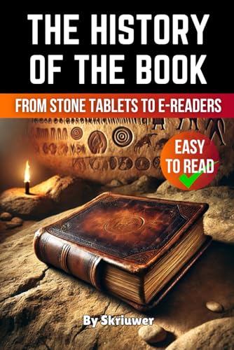 The History of the Book: From Stone Tablets to E-Readers (The History Series) von Independently published