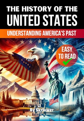 The History of the USA | Understanding America's Past: The History of the United States of America | The Story of the United States (American History Books, Band 5) The History of the USA | Understanding America's Past: The History of the United States of America | The Story of the United States (American History Books, Band 5) von Independently published