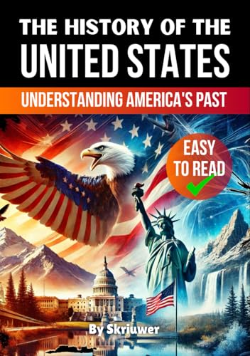 The History of the USA | Understanding America's Past: The Story of the United States (American History Books) von Independently published
