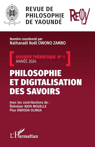 Philosophie et digitalisation des savoirs: Dossier thématique N° 1 – Année 2024 von Editions L'Harmattan