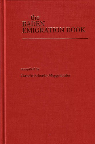 The Baden emigration book: Including emigration from Alsace