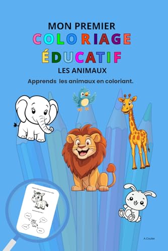 Mon premier coloriage éducatif " Les animaux ": Apprends les animaux en coloriant . von Independently published