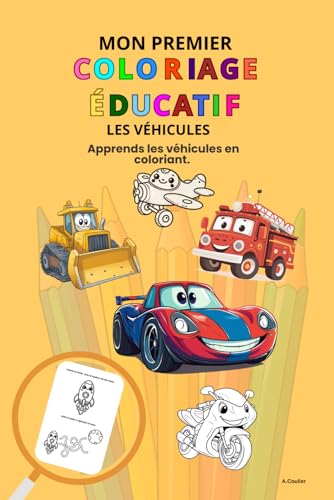 Mon premier coloriage éducatif " Les véhicules ": Apprends les véhicules en coloriant . von Independently published